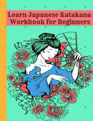 Könyv Learn Japanese Katakana Workbook for Beginners Lover Of Rain