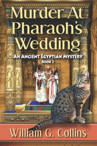 Carte Murder At Pharaoh's Wedding: An Ancient Egyptian Mystery William G. Collins