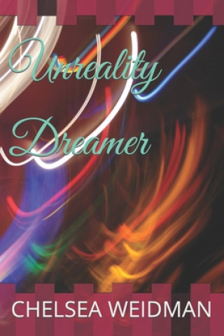 Knjiga Unreality Dreamer Chelsea Weidman