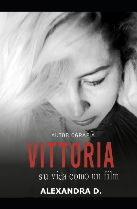 Knjiga Vittoria su vida como un film Alexandra D