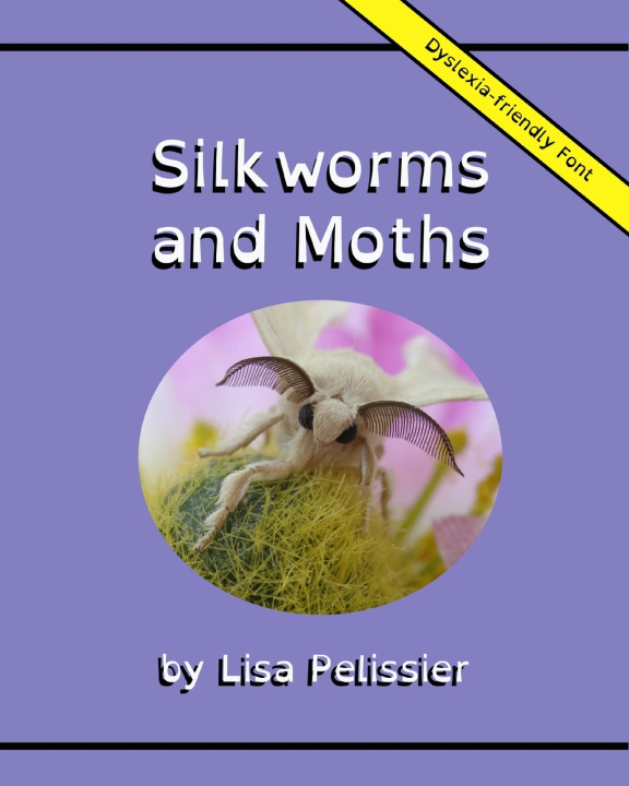 Книга Silkworms and Moths Lisa Pelissier
