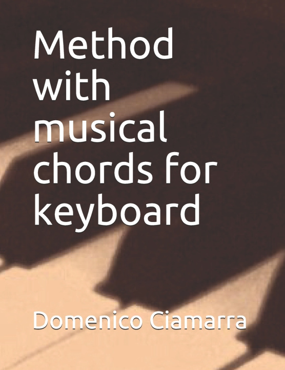 Kniha Method with musical chords for keyboard Domenico Ciamarra