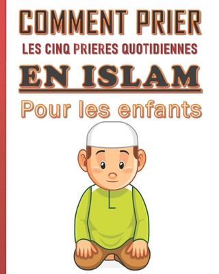 Kniha Comment prier les cinq prieres quotidiennes en Islam pour les enfants. Tamoh Art