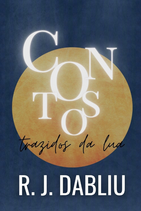 Book Contos trazidos da lua R. J. Dabliu