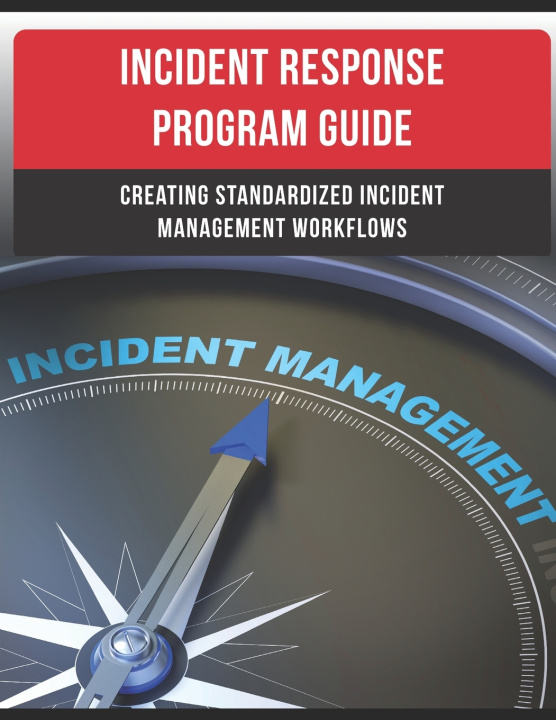Knjiga Incident Response Program Guide: Creating Standardized Incident Management Workflows David Rauschendorfer