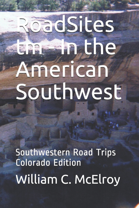 Boek RoadSites tm - In the American Southwest: Southwestern Road Trips Colorado Edition William C. McElroy