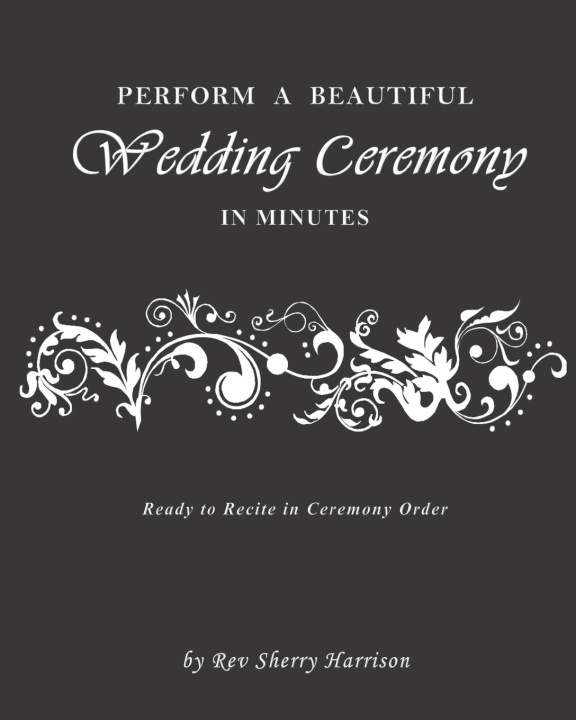 Knjiga Perform a Beautiful Wedding Ceremony in Minutes Sherry Harrison