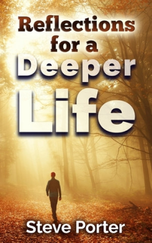 Книга Reflections for a Deeper Life Steve Porter