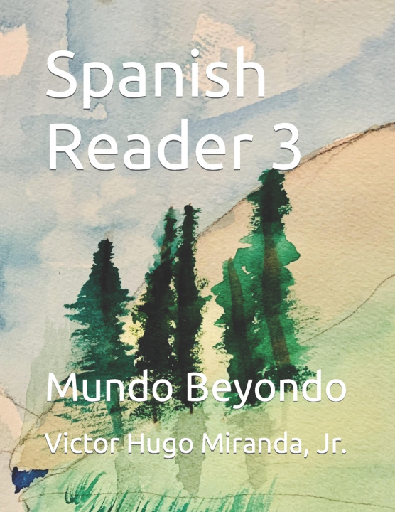 Knjiga Spanish Reader 3 Miranda  Victor Hugo  Jr.