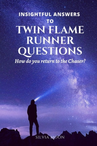 Carte Insightful Answers To Popular Twin Flame Runner Questions: Are You Asking Any Of This? Silvia Moon