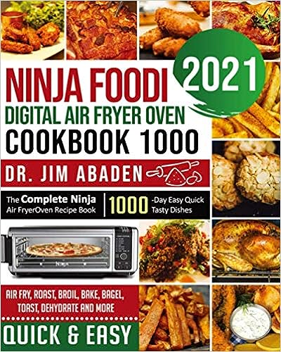 Carte Ninja Foodi Digital Air Fryer Oven Cookbook 1000: The Complete Ninja Air Fryer Oven Recipe Book-1000-Day Easy Quick Tasty Dishes- Air Fry, Roast, Broi Harry Martin