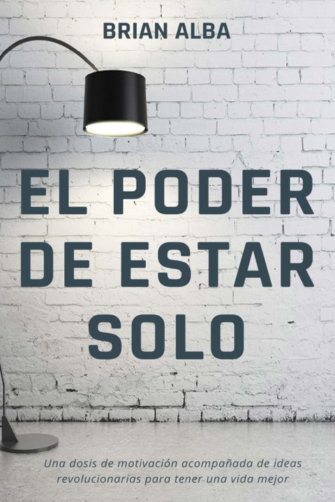 Boek El Poder de Estar Solo Brian Alba