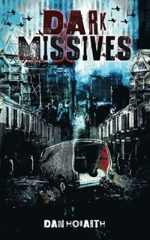 Knjiga Dark Missives Dan Howarth