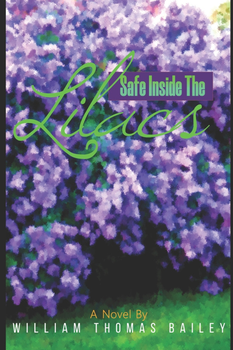 Knjiga Safe Inside The Lilacs William Thomas Bailey