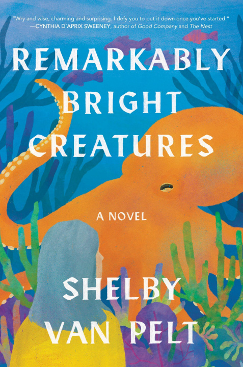 Книга Remarkably Bright Creatures Shelby Van Pelt