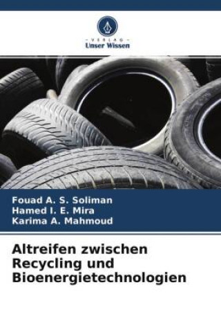 Kniha Altreifen zwischen Recycling und Bioenergietechnologien Hamed I. E. Mira