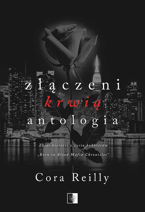 Knjiga Złączeni krwią. Antologia. Born in Blood Mafia Chronicles Cora Reilly