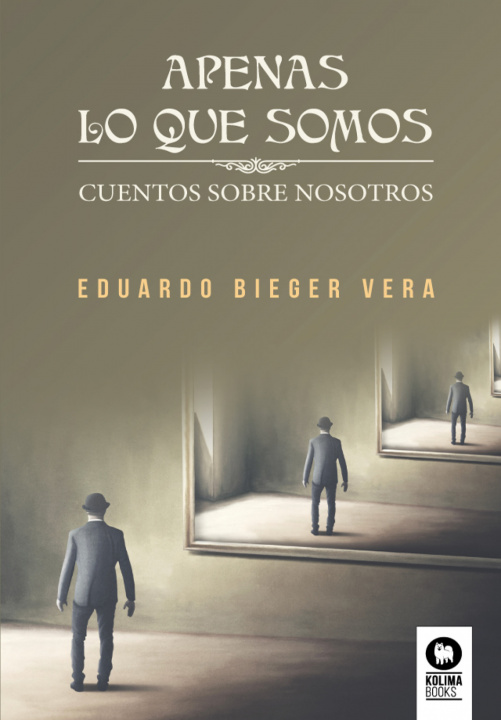 Книга Apenas lo que somos EDUARDO BIEGER VERA