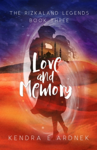 Kniha Love and Memory Kendra E. Ardnek