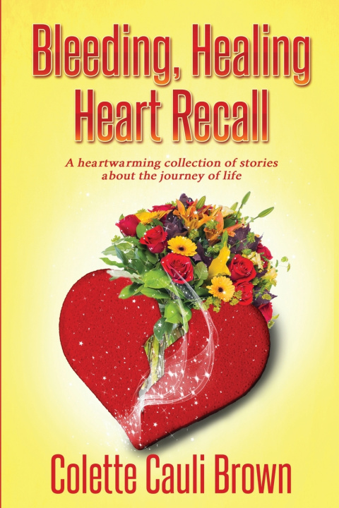 Knjiga Bleeding Healing Heart Recall Colette Cauli Brown