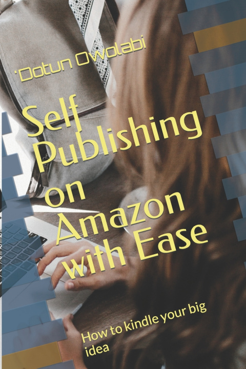 Knjiga Self Publishing on Amazon with Ease 'Dotun Owolabi