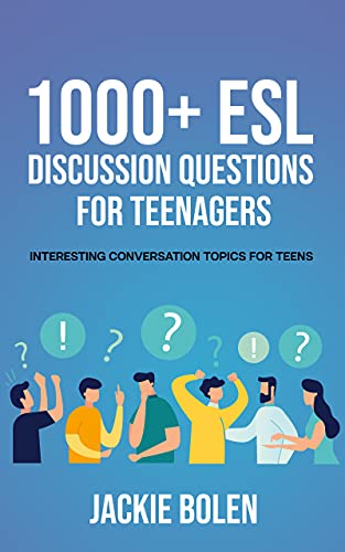 Könyv 1000+ ESL Discussion Questions for Teenagers: Interesting Conversation Topics for Teens Jackie Bolen
