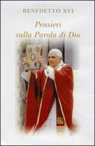 Könyv Pensieri sulla parola di Dio. In colloquio con Dio Benedetto XVI (Joseph Ratzinger)