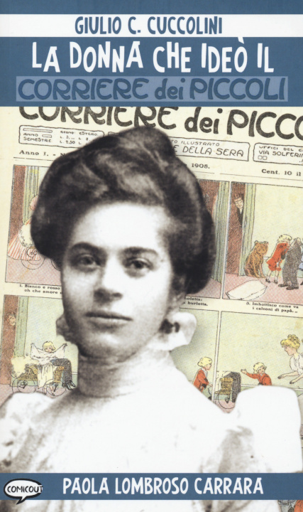 Carte donna che ideò il Corriere dei piccoli Giulio C. Cuccolini