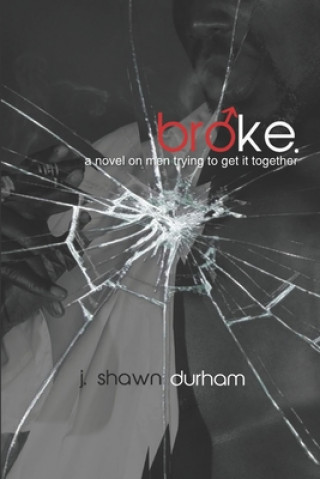 Knjiga broke. J. Shawn Durham