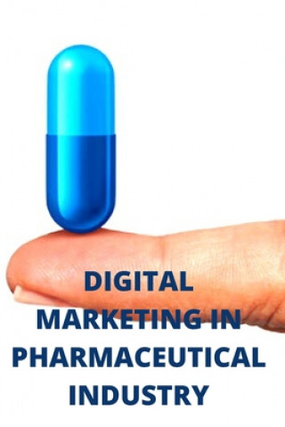 Könyv Digital Marketing in Pharmaceutical Industry Ayurvedamrutham Publications