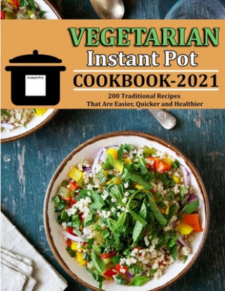 Книга Vegetarian Instant Pot Cookbook 2021 Jennifer Reilly