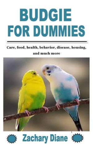 Knjiga Budgie for Dummies Zachary Diane