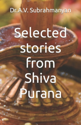 Carte Selected stories from Shiva Purana Dr a. V. Subrahmanyan