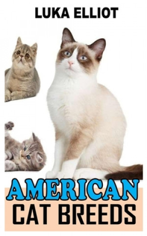Book American Cat Breeds Luka Elliot