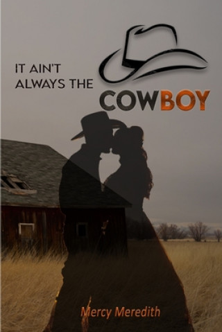 Knjiga It Ain't Always The Cowboy Mercy Meredith