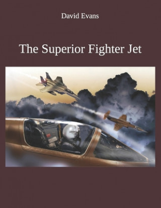 Knjiga Superior Fighter Jet David G. Evans