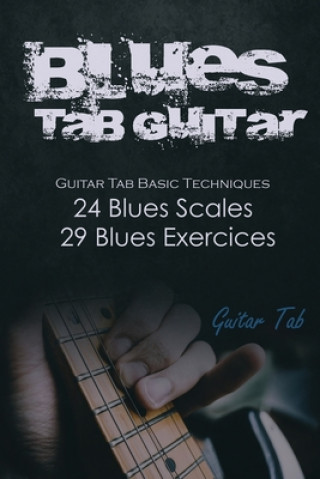 Βιβλίο Blues Tab Guitar: Guitar tab basic techniques, Blues Scales, Blues Exercices (Several levels) Bluemsc Master