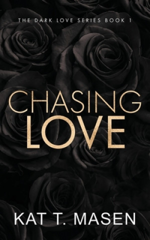 Kniha Chasing Love - Special Edition Masen Kat T. Masen