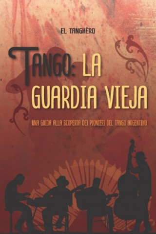 Kniha Tango la guardia vieja El Tangh?ro