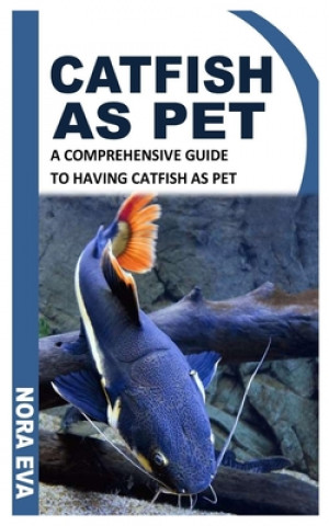Könyv Catfish as Pet Nora Eva