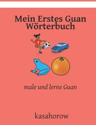 Könyv Mein Erstes Guan Woerterbuch Kasahorow