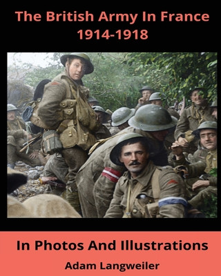 Książka British Army In France 1914-1918 Adam Langweiler