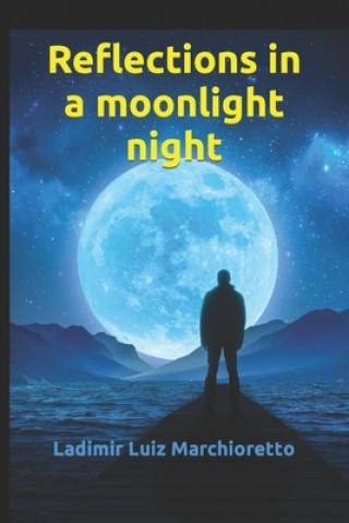 Boek Reflections in a moonlight night Ladimir Luiz Marchioretto