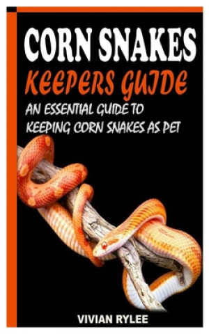 Kniha Corn Snakes Keepers Guide Vivian Rylee