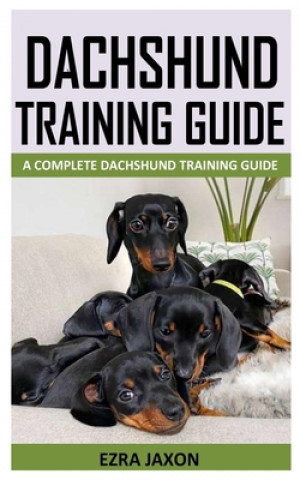 Könyv Dachshund Training Guide Ezra Jaxon