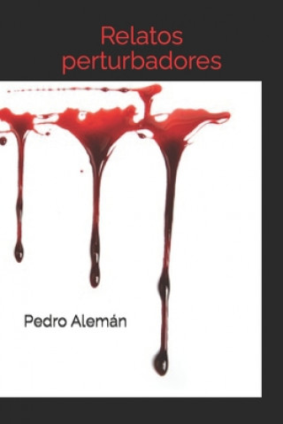 Knjiga Relatos perturbadores Pedro Alemán