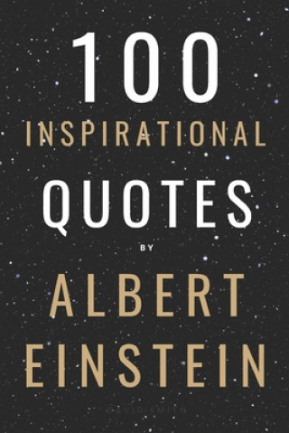 Kniha 100 Inspirational Quotes By Albert Einstein That Will Change Your Life And Set You Up For Success David Smith