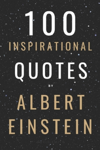 Livre 100 Inspirational Quotes By Albert Einstein That Will Change Your Life And Set You Up For Success David Smith