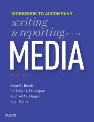 Kniha Writing and Reporting for the Media: Workbook John Bender