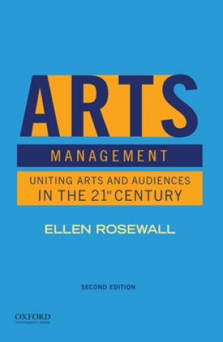 Książka Arts Management: Uniting Arts and Audiences in the 21st Century Ellen Rosewall